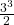 \frac{3^3}{2}